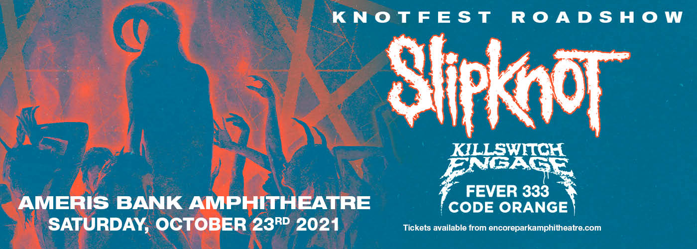 Knotfest Roadshow: Slipknot, Killswitch Engage, Fever333 & Code Orange